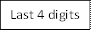 Last 4 digits
